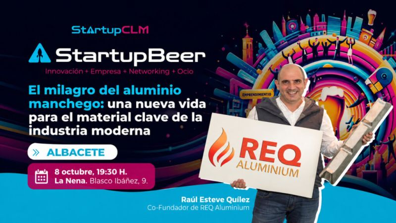 StartupBeer Albacete · El milagro del aluminio manchego