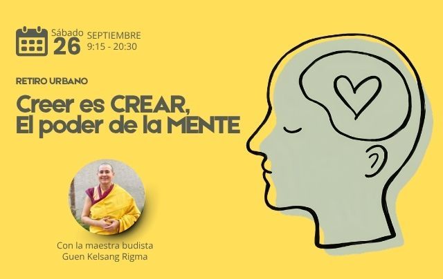 RETIRO URBANO: CREER ES CREAR, EL PODER DE LA MENTE