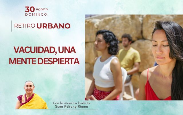 RETIRO URBANO: VACUIDAD, UNA MENTE DESPIERTA 