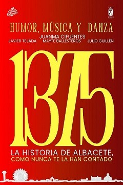 “1375” La Historia de Albacete, como nunca te la han contado.