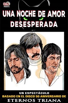 UNA NOCHE DE AMOR DESESPERADA Homenaje 50 aniversario · ETERNOS TRIANA