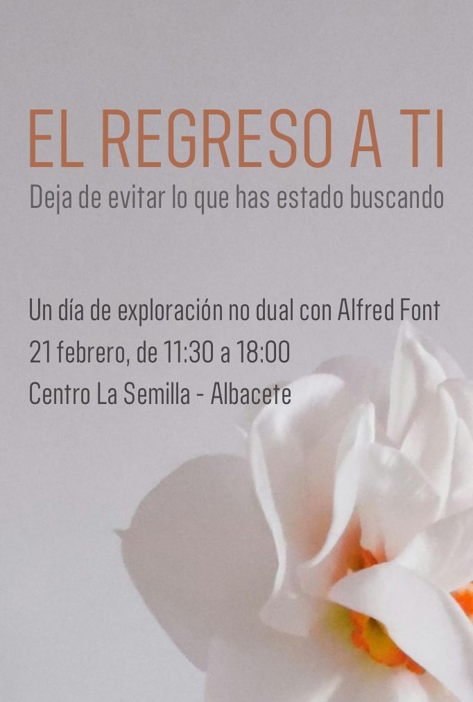El regreso a ti. No dualidad con Alfred Font