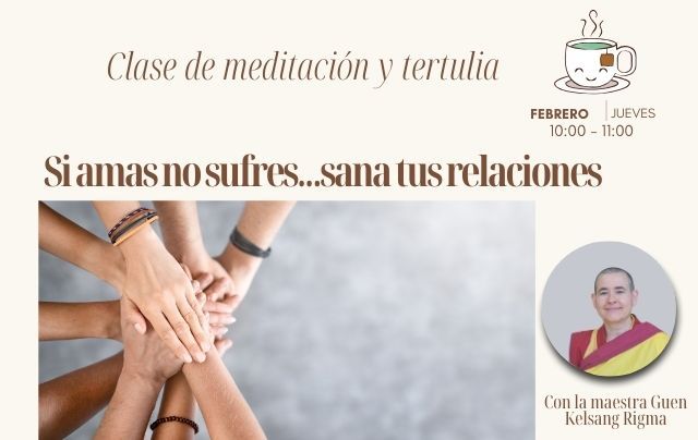 CLASE + TÉ CON TERTULIA Si amas no sufres...sana tus relaciones