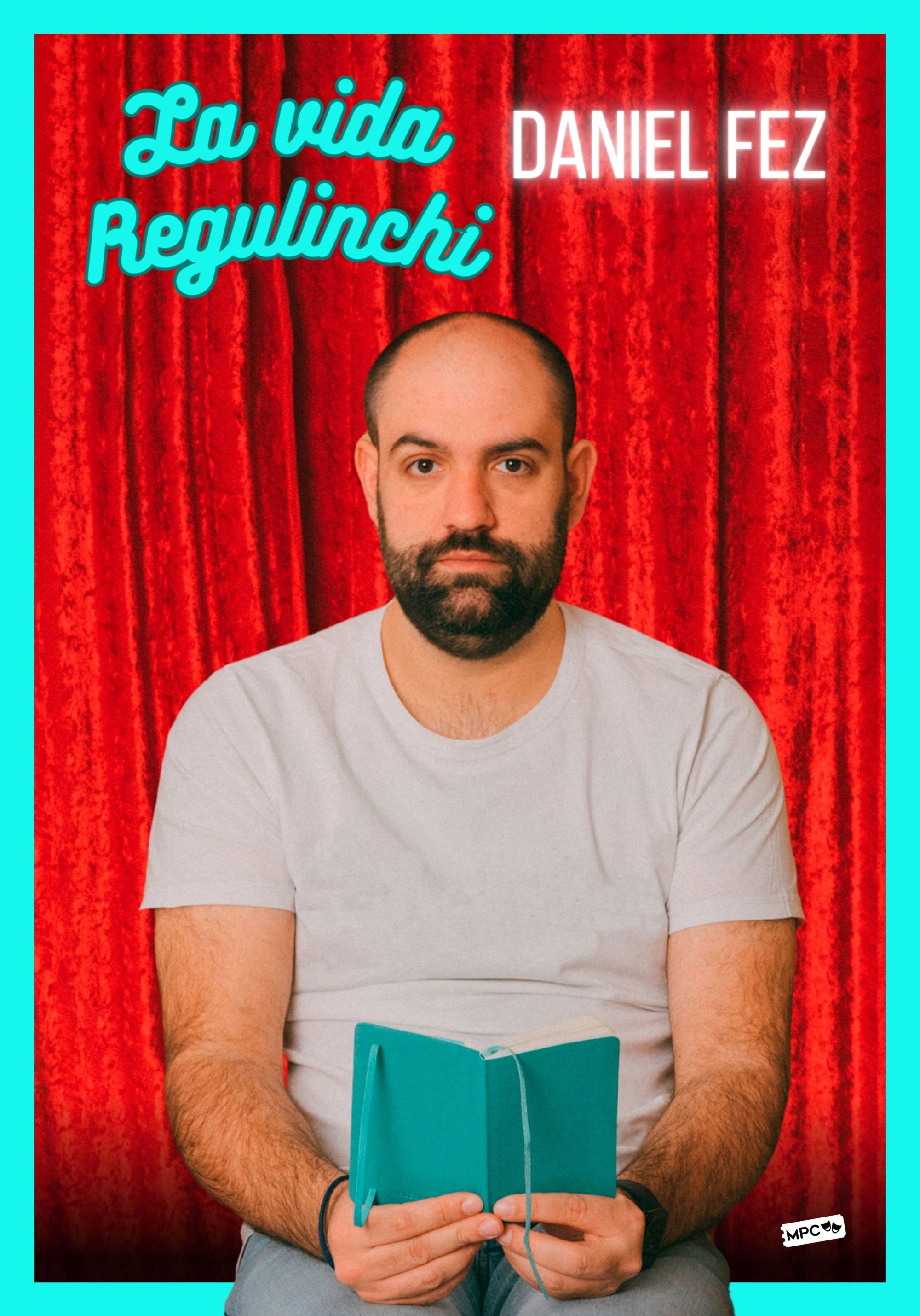 Daniel fez, La vida regulinchi. 